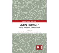 Digital Inequality: Studies in Cultural Communication