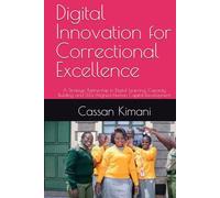 Digital Innovation for Correctional Excellence: A Strategic Partnership in Digital Learning, Capacity Building, and SDG-Aligned Human Capital Development