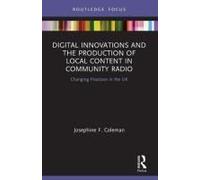 Digital Innovations And The Production Of Local Content In Community Radio