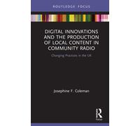Digital Innovations And The Production Of Local Content In Community Radio