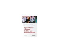 Digital Ist Besser?! Psychologie Der Online- Und Mobilkommunikation