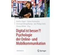 Digital Ist Besser?! Psychologie Der Online- Und Mobilkommunikation