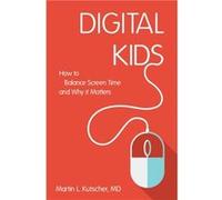 Digital Kids by Kutscher & Martin L. & M.D. Martin L Kutscher, Rosin M D , Natalie (Auteur)