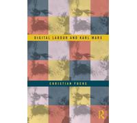 Christian Fuchs – Digital Labour and Karl Marx – Broché – Routledge