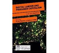 Digital Labour And Prosumer Capitalism