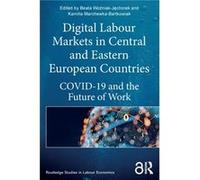 Digital Labour Markets in Central and Eastern European Countries Digital Labour Markets in Central and Eastern European Countries (Auteur)