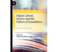 Digital Labour, Society And The Politics Of Sensibilities