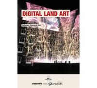 Digital Land Art - Catherine Chomarat-Ruiz - Eterotopia - broché - Essai