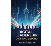 Digital Leadership: 2025 and Beyond: Finding Joy in Pausing the Hustle