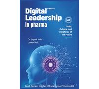 Digital Leadership in Pharma: Skills, Culture, and Workforce of the Future