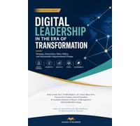 Digital Leadership in the Era of Transformation: Strategy, Innovation, Data, Ethics, and Sustainable Organizational Change