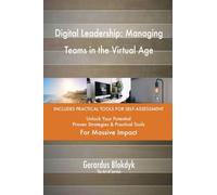 Digital Leadership: Managing Teams in the Virtual Age