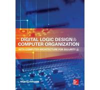 Digital Logic Design and Computer Organization: With Computer Architecture for Security
