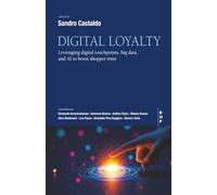 Digital Loyalty: Leveraging Digital Touchpoints, Big Data, and AI to Boost Shopper Trust