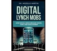 Digital Lynch Mobs: How Social Media Became Judge, Jury, and Executioner