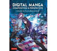 Digital Manga Composition & Perspective: A Guide for Comic Book Artists