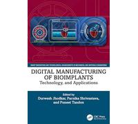 Digital Manufacturing of Bioimplants: Technology, and Applications