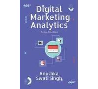 Digital Marketing Analytics : The Data Behind Digital Paperback Book By Anushka