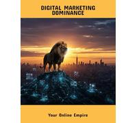 Digital Marketing Dominance: Your Online Empire