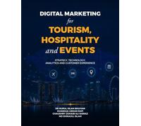 Digital Marketing for Tourism, Hospitality and Events: Strategy, Technology, Analytics and Costumer Experience