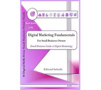 Digital Marketing Fundamentals for Small Business Owners