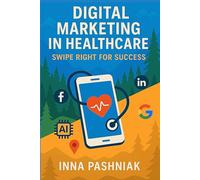 Digital Marketing in Healthcare. Swipe Right for Success
