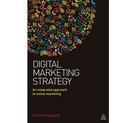 Digital Marketing Strategy: An integrated approach to online marketing