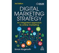 Digital Marketing Strategy: An Integrated Approach to Online Marketing