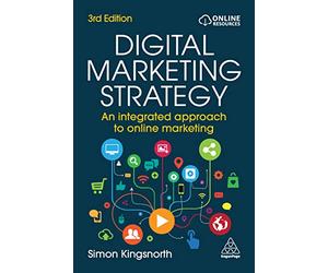 Digital Marketing Strategy: An Integrated Approach to Online Marketing