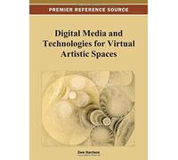 Digital Media And Technologies For Virtual Artistic Spaces