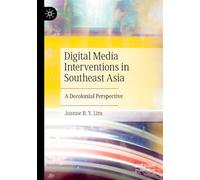 Digital Media Interventions in Southeast Asia: A Decolonial Perspective