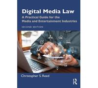 Digital Media Law A Practical Guide for the Media and Entertainment Industries - Christopher S. Reed - Routledge - ebook (ePub) - Livre