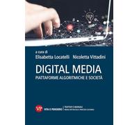 Digital media. Piattaforme algoritmiche e società