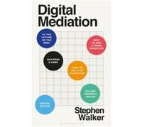 Digital Mediation by Mr Stephen Walker Mr Stephen Walker (Auteur)