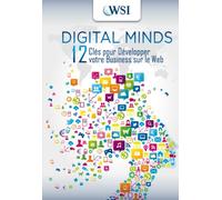 DIGITAL MINDS: 12 Clés pour Développer votre Business sur le Web