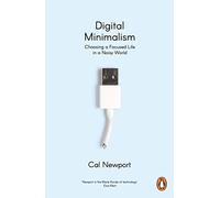 Cal Newport – Minimalisme numérique : Choisir une vie concentrée dans un monde bruyant
