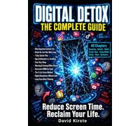 Digital Minimalism in Practice: A 30-Day Action Plan to Reclaim Your Focus and Simplify Your Digital Life