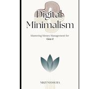 Digital Minimalism: Mastering Money Management for Gen Z