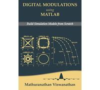 Digital Modulations Using Matlab: Build Simulation Models From Scratch(Color Edition)