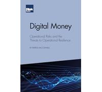 Digital Money: Operational Risks and the Threats to Operational Resilience