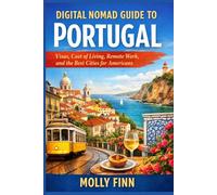 Digital Nomad Guide to Portugal: Visas, Cost of Living, Remote Work, and the Best Cities for Americans