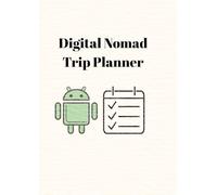 Digital Nomad Trip Planner: for Remote Workers, and World Travelers