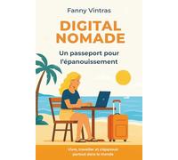 Digital Nomade : un passeport pour l'épanouissement