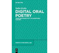 Digital Oral Poetry: Voice and Subjectivity in Algorithmic Culture