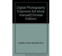 Digital Photography Exposure full study manual(Chinese Edition)