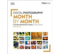 Digital Photography Month by Month by Tom Ang Tom Ang (Auteur)