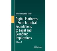 Digital Platforms - from Technical Foundations to Legal and Economic Implications (1)
