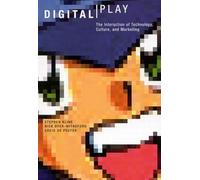 Digital Play: The Interaction of Technology, Culture, and Marketing
