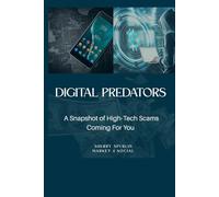 Digital Predators: A Snapshot of High-Tech Scams Coming For You