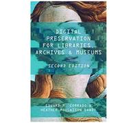 Digital Preservation For Libraries, Archives, And Museums